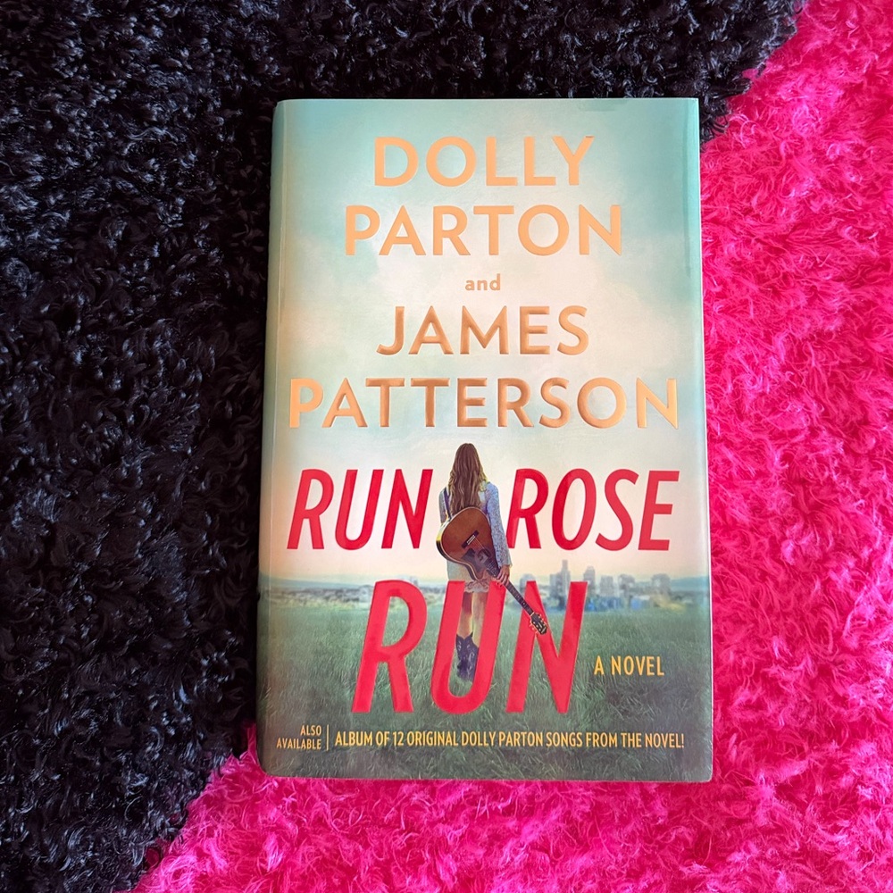 Run Rose Run Novel by Dolly Parton and James Patterson